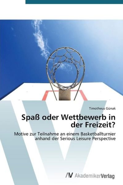 Cover for Gunak Timotheus · Spass Oder Wettbewerb in Der Freizeit? (Paperback Book) (2015)