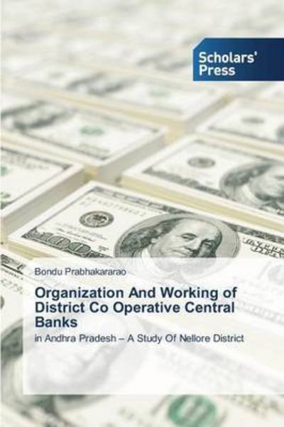 Cover for Prabhakararao Bondu · Organization and Working of District Co Operative Central Banks (Paperback Book) (2015)