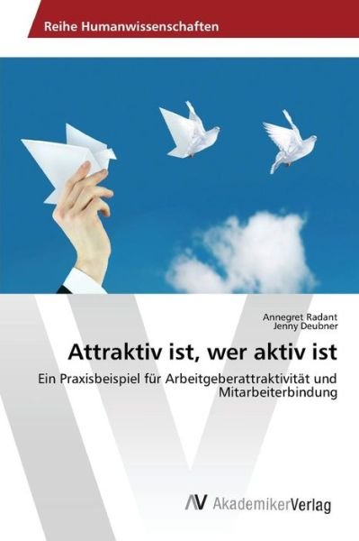 Cover for Radant Annegret · Attraktiv Ist, Wer Aktiv Ist (Pocketbok) (2015)