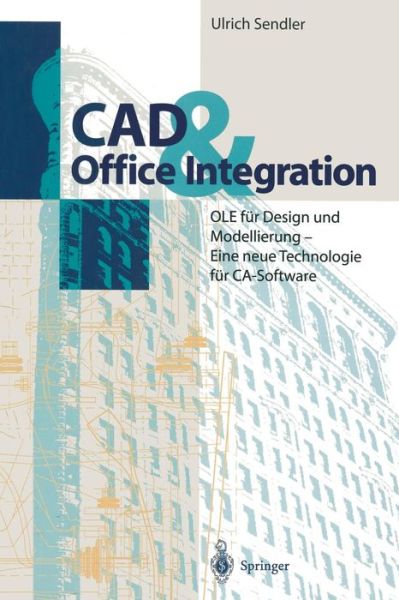 Cover for Ulrich Sendler · Cad &amp; Office Integration: Ole Fur Design Und Modellierung - Eine Neue Technologie Fur Ca-software (Paperback Book) [German, 1995 edition] (2014)