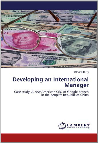 Cover for Oldrich Duty · Developing an International Manager: Case Study: a New American Ceo of Google Branch in the People's Republic of China (Paperback Book) (2012)