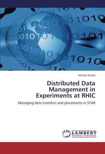 Cover for Michal Zerola · Distributed Data Management in Experiments at Rhic: Managing Data Transfers and Placements in Star (Paperback Book) (2012)