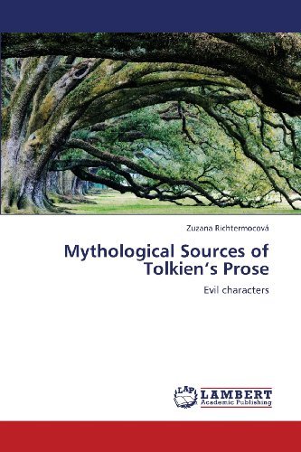 Cover for Zuzana Richtermocová · Mythological Sources of Tolkien's Prose: Evil Characters (Paperback Book) (2013)