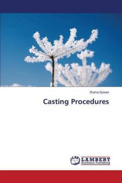 Casting Procedures - Grover - Bøger -  - 9783659544880 - 10. november 2015