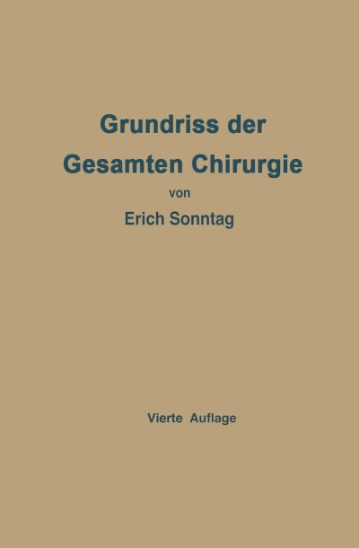 Cover for Erich Sonntag · Grundriss der Gesamten Chirurgie: Ein Taschenbuch fur Studierende und Arzte (Paperback Book) (1937)