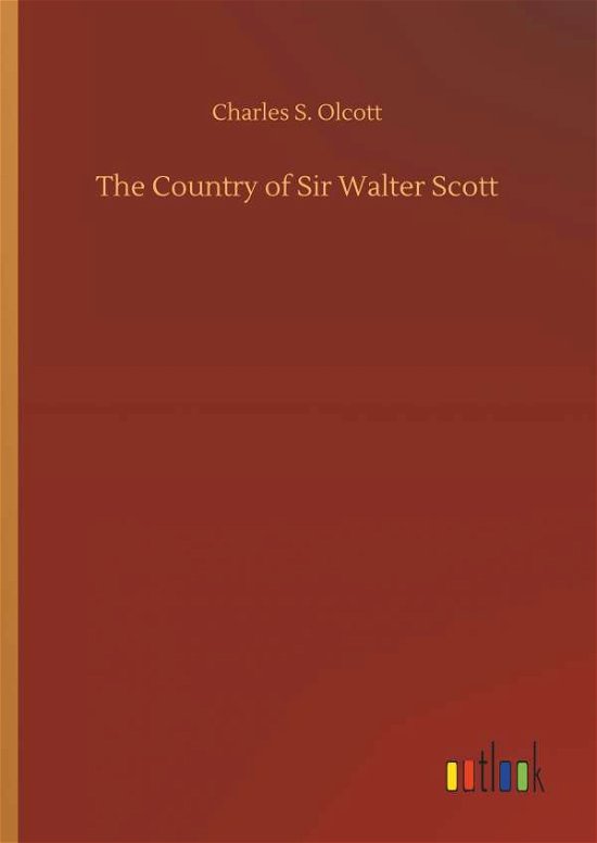 Cover for Olcott · The Country of Sir Walter Scott (Buch) (2018)
