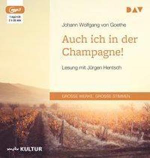 Auch ich in der Champagne! - Johann Wolfgang von Goethe - Muzyka - Der Audio Verlag - 9783742406880 - 