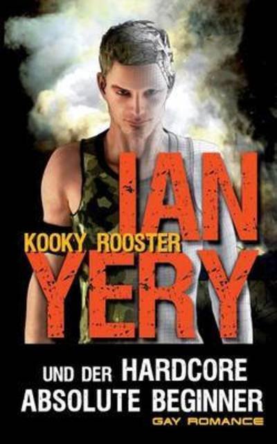 Cover for Rooster · Ian Yery und der Hardcore Absol (Book) (2016)