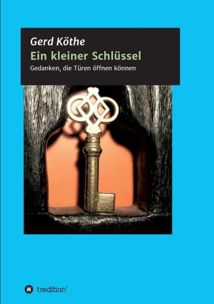 Ein kleiner Schlüssel - Köthe - Książki -  - 9783743920880 - 3 maja 2017