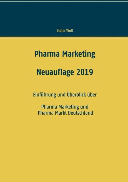 Pharma Marketing - Wolf - Books -  - 9783746031880 - February 19, 2021