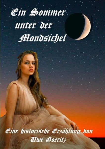Cover for Goeritz · Ein Sommer unter der Mondsichel (Bok) (2019)