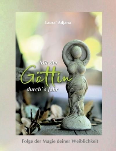 Cover for Adjana Laura` · Mit der Göttin durch's Jahr (Pocketbok) (2023)