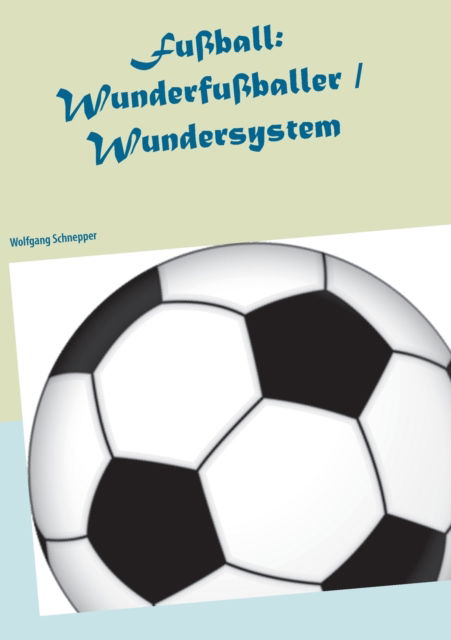 Cover for Wolfgang Schnepper · Fussball (Paperback Book) (2021)