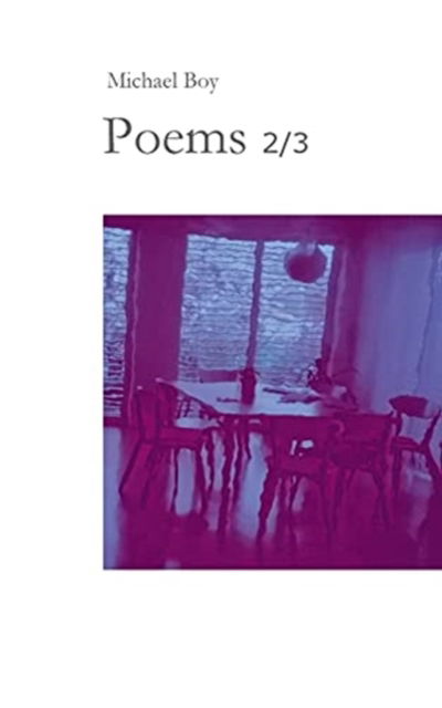 Poems 2/3: Incomprehensible poems by and about special people. In search of encounters, self-discovery and self-help as a mixture of words. An affair of the heart. - Michael Boy - Bøger - Books on Demand - 9783753453880 - 2. maj 2021