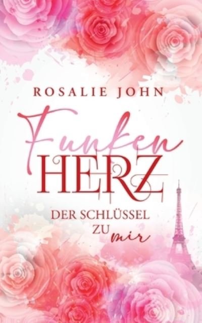 Rosalie John · Funkenherz (Paperback Bog) (2021)