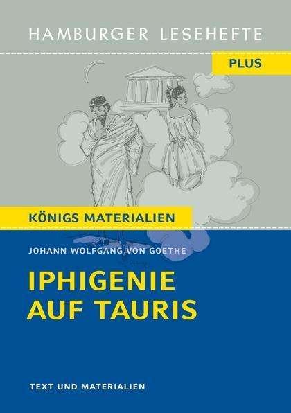 Cover for Johann Wolfgang von Goethe · Iphigenie auf Tauris. Hamburger Leseheft plus Königs Materialien (Taschenbuch) (2020)