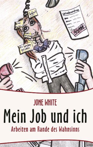 Mein Job Und Ich - Jone White - Książki - Books On Demand - 9783833461880 - 2 października 2006