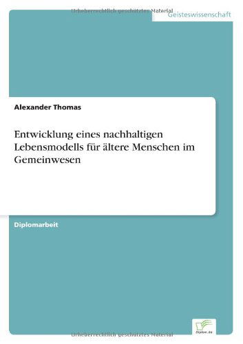 Cover for Alexander Thomas · Entwicklung eines nachhaltigen Lebensmodells fur altere Menschen im Gemeinwesen (Paperback Book) [German edition] (2004)