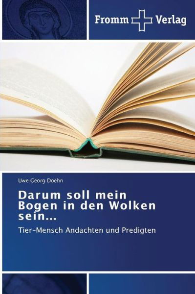 Cover for Uwe Georg Doehn · Darum Soll Mein Bogen in den Wolken Sein...: Tier-mensch Andachten Und Predigten (Paperback Book) [German edition] (2015)