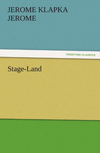 Cover for Jerome Klapka Jerome · Stage-land (Tredition Classics) (Paperback Book) (2011)