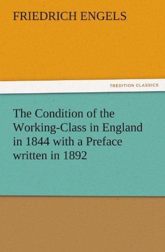 Cover for Friedrich Engels · The Condition of the Working-class in England in 1844 with a Preface Written in 1892 (Tredition Classics) (Paperback Bog) (2011)