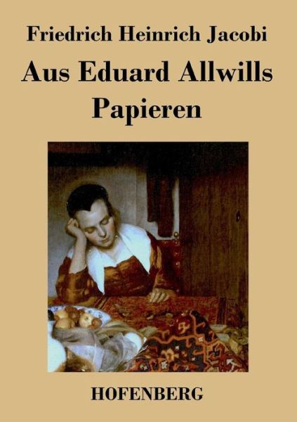 Cover for Friedrich Heinrich Jacobi · Aus Eduard Allwills Papieren (Paperback Book) (2013)