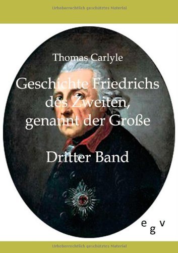 Cover for Thomas Carlyle · Geschichte Friedrichs Des Zweiten, Genannt Der Große (Paperback Book) [German edition] (2011)