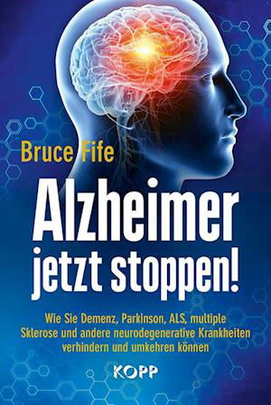 Cover for Bruce Fife · Alzheimer jetzt stoppen! (Buch) (2020)