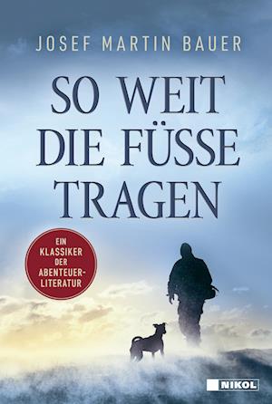 Cover for Josef Martin Bauer · So weit die Füße tragen (Book) (2024)