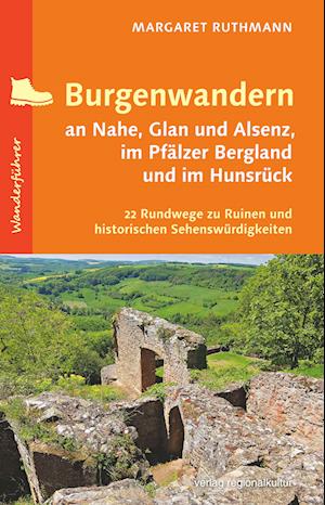 Cover for Margaret Ruthmann · Burgenwandern an Nahe, Glan und Alsenz, im Pfälzer Bergland und im Hunsrück (Book) (2022)