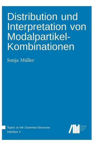 Cover for Sonja Müller · Distribution und Interpretation von Modalpartikel-Kombinationen (Bok) (2018)