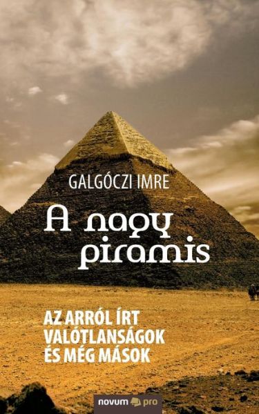 Cover for Galgóczi Imre · A nagy piramis (Paperback Book) (2017)