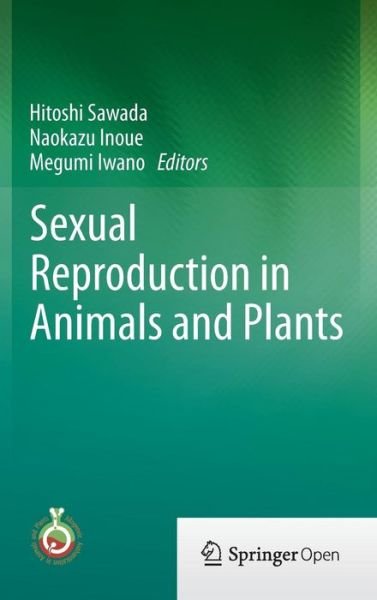 Hitoshi Sawada · Sexual Reproduction in Animals and Plants (Hardcover Book) [2014 edition] (2014)