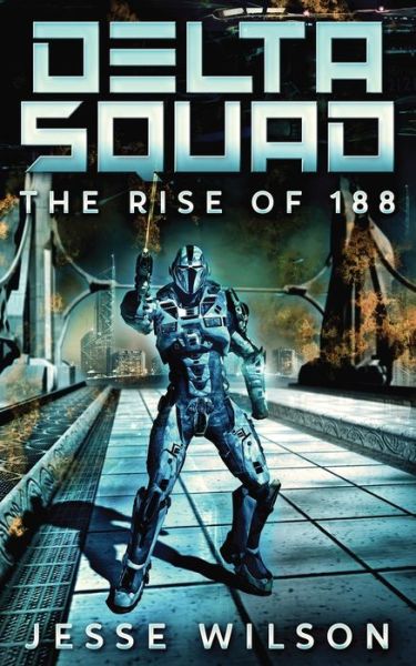 Cover for Jesse Wilson · The Rise Of 188 - Delta Squad (Paperback Book) (2021)