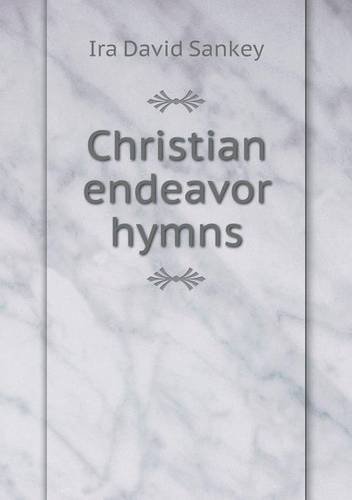 Cover for Ira David Sankey · Christian Endeavor Hymns (Paperback Bog) (2014)