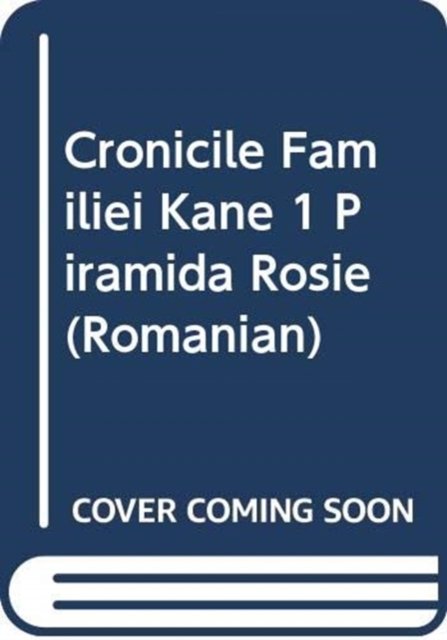 Cronicile Familiei Kane 1 Piramida Rosie - Romanian - Rick Riordan - Andet - BRIGHT BOOKS - 9786068044880 - 