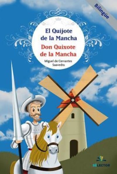 Cover for Miguel de Cervantes Saavedra · Quijote De La Mancha, El. Don Quixote De La Mancha (Edicion Bilingue) (Paperback Book) (2018)
