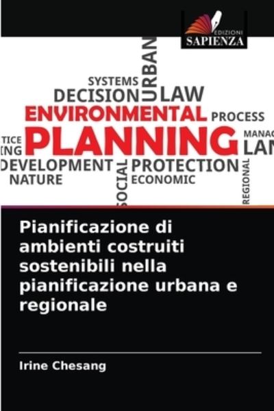 Cover for Irine Chesang · Pianificazione di ambienti costruiti sostenibili nella pianificazione urbana e regionale (Paperback Book) (2021)