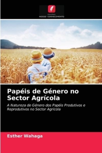 Cover for Esther Wahaga · Papeis de Genero no Sector Agricola (Paperback Book) (2021)