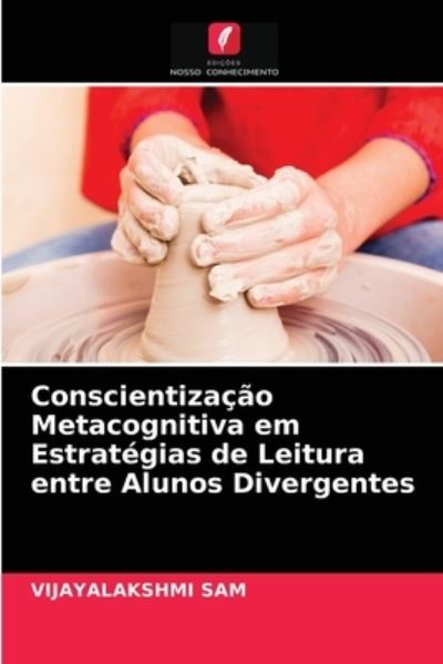 Cover for Vijayalakshmi Sam · Conscientizacao Metacognitiva em Estrategias de Leitura entre Alunos Divergentes (Paperback Book) (2021)