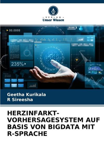 Cover for Geetha Kurikala · Herzinfarkt-Vorhersagesystem Auf Basis Von Bigdata Mit R-Sprache (Paperback Book) (2021)