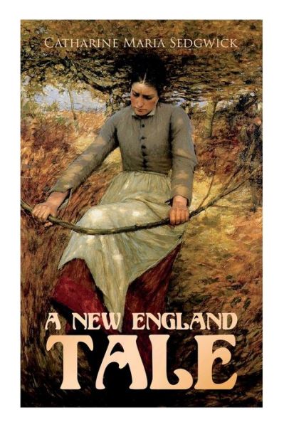 Cover for Catharine Maria Sedgwick · A New England Tale (Paperback Book) (2021)