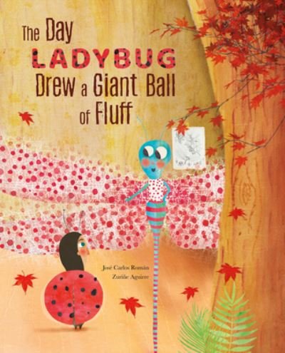 Jos Carlos Romn · The Day Ladybug Drew a Giant Ball of Fluff (Gebundenes Buch) (2020)