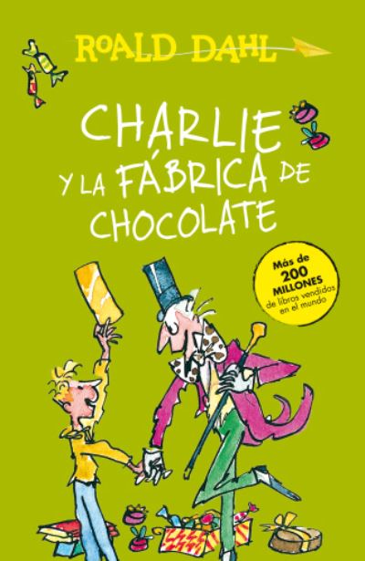 Cover for Roald Dahl · Charlie y la fabrica de chocolate (Hardcover Book) (2015)