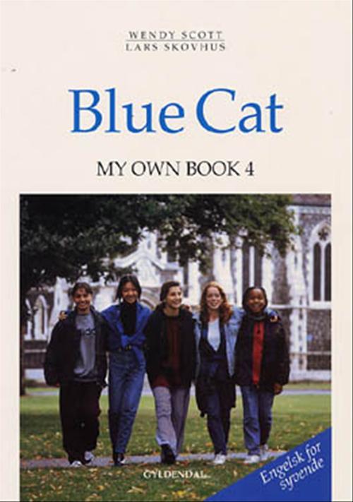 Blue Cat. 7. klasse: Blue Cat - engelsk for syvende - Wendy A. Scott; Lars Skovhus - Bøker - Gyldendal - 9788700269880 - 28. mars 2000