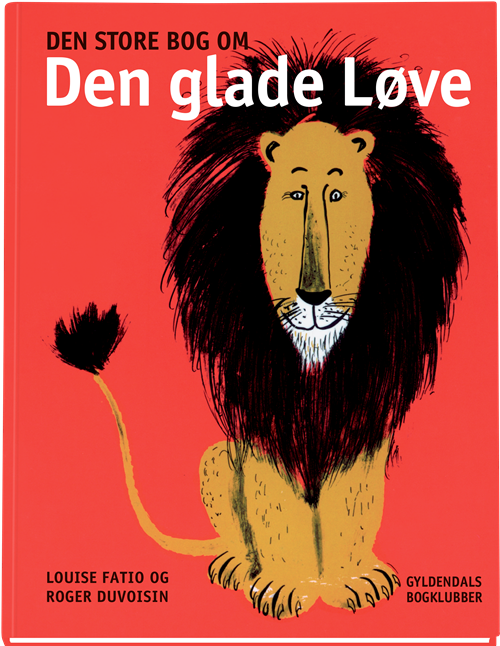 Cover for Louise Fatio · Den store bog om Den Glade løve (Innbunden bok) [1. utgave] (2020)
