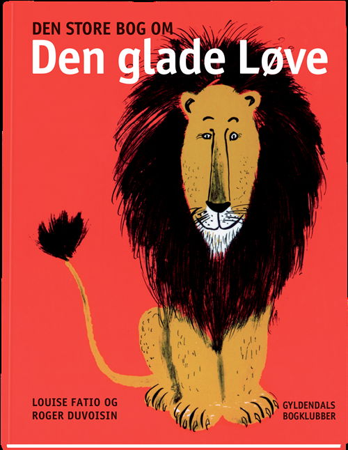 Cover for Louise Fatio · Den store bog om Den Glade løve (Bound Book) [1. wydanie] (2020)