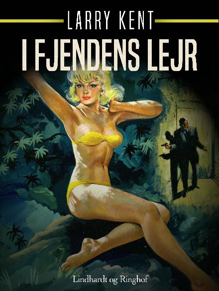 Cover for Larry Kent · Larry Kent: I fjendens lejr (Sewn Spine Book) [1st edition] (2018)