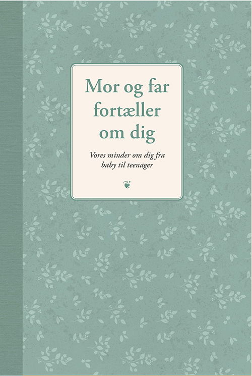 Mor og far fortæller om dig - Elma van Vliet - Bøger - Gads Forlag - 9788712066880 - 16. december 2021