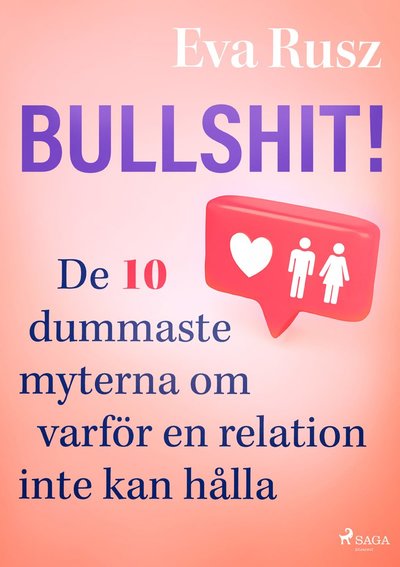 Cover for Eva Rusz · Bullshit! : de tio dummaste myterna om varför en relation inte kan hålla (MP3-CD) (2019)